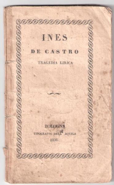 Giuseppe Persiani, Ines de Castro, Bologna 1836 copia